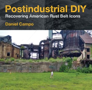 信息化的DIY: Recovering American Rust Belt Icons 通过 丹尼尔·坎波
